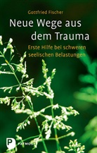 Gottfried Fischer - Neue Wege aus dem Trauma