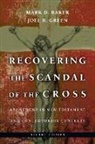Mark D Baker, Mark D. Baker, Mark D./ Green Baker, Joel B Green, Joel B. Green - Recovering the Scandal of the Cross