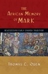 Dr Thomas C (Eastern University) Oden, Thomas C Oden, Thomas C. Oden - The African Memory of Mark