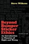 Steve Wilkens - Beyond Bumper Sticker Ethics