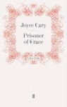 Joyce Cary, Joyc Cary, Joyce Cary - Prisoner of Grace