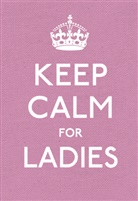 Anonymous - Keep Calm for Ladies