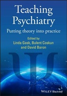David Baron, Bulent Coskun, Gask, L Gask, Linda Gask, Linda (EDT)/ Coskun Gask... - Teaching Psychiatry