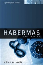 Outhwaite, W Outhwaite, William Outhwaite, Outhwaite William - Habermas - A Critical Introduction 2e