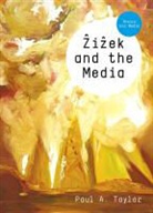 Taylor, P Taylor, Paul A Taylor, Paul A. Taylor, Paul A. (Institute of Communications Studies Taylor, Taylor Paul A. - Zizek and the Media