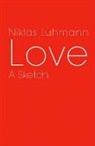 Andre Kieserling, LUHMANN, N Luhmann, Niklas Luhmann, Niklas (Formerly at the University of Bielefeld Luhmann, Niklas Kieserling Luhmann... - Love - A Sketch