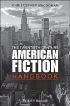 Macgowan, C Macgowan, Christopher Macgowan, Christopher (College of William and Mary MacGowan, Christopher J. MacGowan, MacGowan Christopher... - TWENTIETH CENTURY AMERICAN FICTION