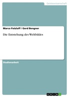 Gerd Bengner, Marc Patzlaff, Marco Patzlaff - Die Entstehung des Weltbildes