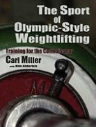 Carl Miller - The Sport of Olympic-Style Weightlifting