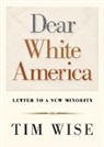Tim Wise - Dear White America