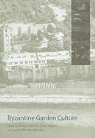 A. R. (EDT)/ Maguire Littlewood, A.R. Littlewood, Antony Littlewood, Henry Maguire, Joachim Wolschke-Bulmahn - Byzantine Garden Culture