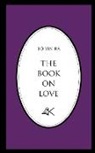 B. Yin R., Bo, Bo Yin Ra, Bô Yin Râ - The Book on Love