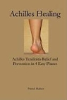 Patrick Hafner - Achilles Healing: Achilles Tendinitis Relief and Prevention in 4 Easy Phases
