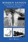 H. T. Bryer, Harry T. Bryer - Hidden Genius