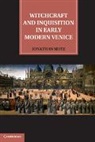 Jonathan Seitz, Jonathan (Drexel University Seitz, Seitz Jonathan - Witchcraft and Inquisition in Early Modern Venice