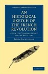 James Mackintosh, Mackintosh James - Historical Sketch of the French Revolution From Its Commencement to
