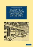 John Yates, Yates John - Present Day Metallurgical Engineering on the Rand