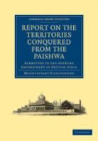 Mountstuart Elphinstone, Elphinstone Mountstuart - Report on the Territories Conquered From the Paishwa