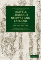 Leopold Von Buch, Buch Leopold von, Robert Jameson, Jameson Robert - Travels Through Norway and Lapland During the Years 1806, 1807, and