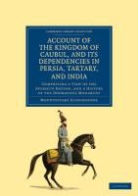 Mountstuart Elphinstone, Elphinstone Mountstuart - Account of Kingdom of Caubul, Its Dependencies in Persia, Tartary,
