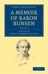 Baroness Frances Waddington Bunsen, Frances Waddington Bunsen, Frances Baroness Bunsen, Frances Waddington Bunsen - Memoir of Baron Bunsen: Volume 2