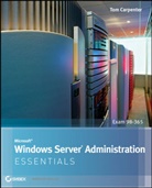 T Carpenter, Tom Carpenter, Tom Gibson Carpenter, Darril Gibson - Microsoft Windows Server Administration Essentials