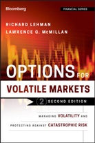 R Lehman, Richar Lehman, Richard Lehman, Richard Mcmillan Lehman, Richard Mcmillian Lehman, Richard/ Mcmillan Lehman... - Options for Volatile Markets, Second Edition: Mana Ging Volatility