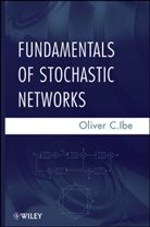 OC Ibe, Oliver C Ibe, Oliver C. Ibe, Oliver C. (University of Massachusetts At Low Ibe, Oliver C. (University of Massachusetts at Lowell) Ibe, IBE OLIVER C - Fundamentals of Stochastic Networks