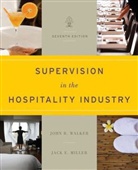 Jack E. Miller, John R. Walker, John R. Miller Walker, Lawrie Walker, WALKER JOHN R MILLER JACK E - Supervision in the Hospitality Industry