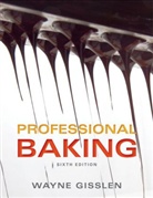 Gisslen, Wayne Gisslen - Professional Baking