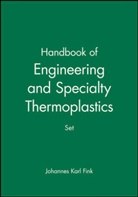 Jk Fink, Johannes K. Fink, Johannes Karl Fink, Johannes Karl (University of Leoben Fink, Johannes Karl Thomas Fink, Fink Johannes Karl... - Handbook of Engineering and Specialty Thermoplastics Set