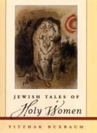Buxbaum, Y Buxbaum, Yitzhak Buxbaum, Yitzhak (The New School for Social Resear Buxbaum, Buxbaum Yitzhak - Jewish Tales of Holy Women