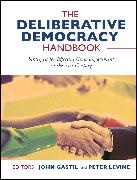 Gastil, John Gastil, John (EDT)/ Levine Gastil, John Levine Gastil, Peter Levine, … - The Deliberative Democracy Handbook Strategies for Effective Civic Engagement in the Twenty-First Century