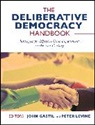 Gastil, John Gastil, John (EDT)/ Levine Gastil, John Levine Gastil, Peter Levine, John Gastil... - The Deliberative Democracy Handbook