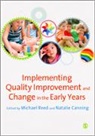 Michael Reed, Michael (EDT)/ Canning Reed, Michael A. Canning Reed, Michael Canning Reed, Natalie Canning, Michael Reed... - Implementing Quality Improvement & Change in the Early Years