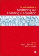 Sarah Fletcher, Sarah (EDT)/ Mullen Fletcher, Sarah Judith Fletcher, Sarah Judith Judith Mullen Fletcher, Sarah Judith Mullen Fletcher, Sarah Mullen Fletcher... - Sage Handbook of Mentoring and Coaching in Education