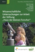 Wissenschaftliche Untersuchungen zur Arbeit der Stiftung "Haus der kleinen Forscher". Bd.1