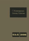 Corporate Contributor, Gale Editor, Jeffrey W. Hunter - Contemporary Literary Criticism: Criticism of the Works of Today's Novelists, Poets, Playwrights, Short Story Writers, Scriptwriters, and Other Creati