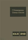 Corporate Contributor, Gale Editor, Jeffrey W. Hunter - Contemporary Literary Criticism: Criticism of the Works of Today's Novelists, Poets, Playwrights, Short Story Writers, Scriptwriters, and Other Creati
