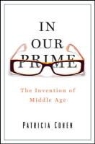 Patricia Cohen - In Our Prime