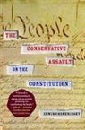Erwin Chemerinsky - The Conservative Assault on the Constitution