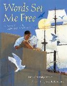 Lesa Cline-Ransome, Lesa/ Ransome Cline-Ransome, Cline-Ransome Lesa, James E. Ransome, Ransome James E. - Words Set Me Free
