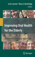J. C. Takamura, Ir B Lamster, Ira B Lamster, E Northridge, E Northridge, Ira B. Lamster... - Improving Oral Health for the Elderly