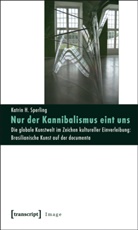 Katrin H Sperling, Katrin H. Sperling - Nur der Kannibalismus eint uns