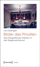 Lars Spengler - Bilder des Privaten