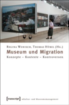 Hübel, Hübel, Thomas Hübel, Regin Wonisch, Regina Wonisch - Museum und Migration