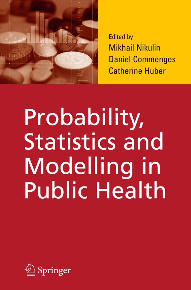 Danie Commenges, Daniel Commenges, Catherine Huber, Catherine Huber-Carol, M. S. Nikulin, … - Probability, Statistics and Modelling in Public Health