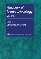 Edwar J Massaro, Edward J Massaro, Edward J. Massaro - Handbook of Neurotoxicology. Vol.I