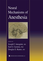 Joseph E. Antognini, Josep E Antognini, Joseph E Antognini - Neural Mechanisms of Anesthesia