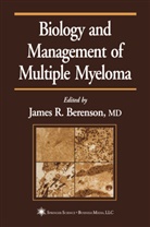 James Berenson, James R. Berenson, Jame R Berenson, James R Berenson - Biology and Management of Multiple Myeloma